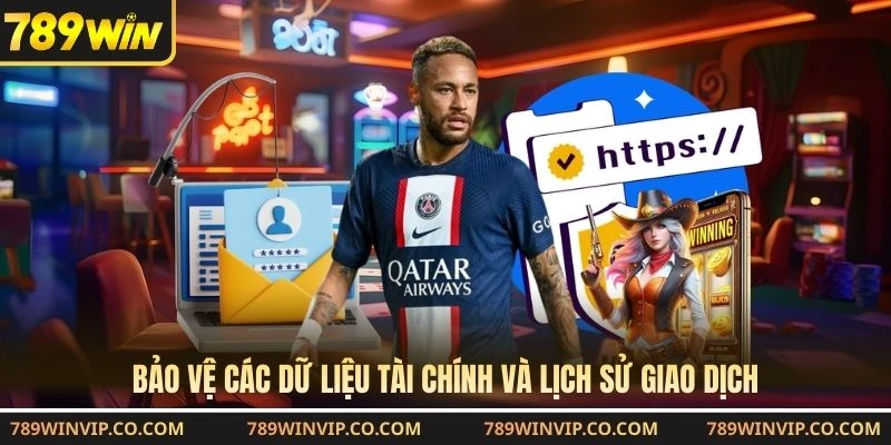 Bảo vệ các dữ liệu tài chính và lịch sử giao dịch