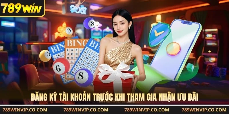 Đăng ký tài khoản trước khi tham gia nhận ưu đãi