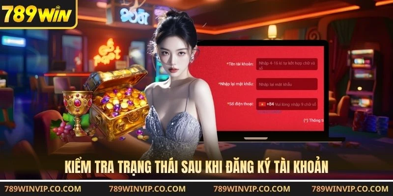Kiểm tra trạng thái sau khi đăng ký tài khoản