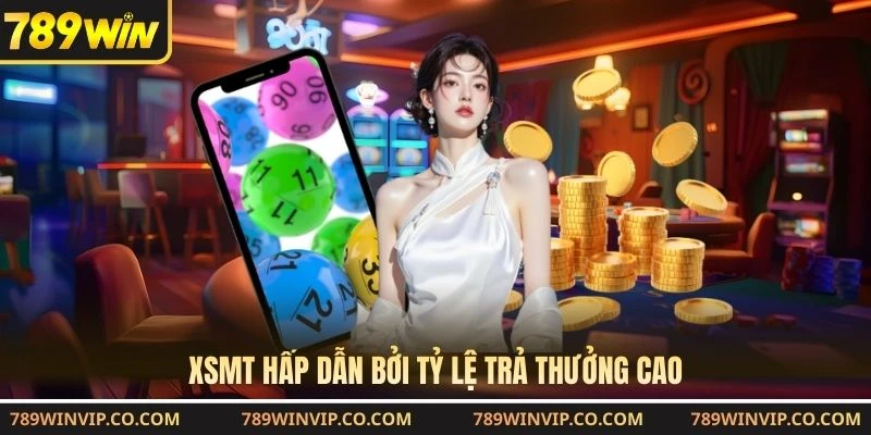 XSMT hấp dẫn bởi tỷ lệ trả thưởng cao